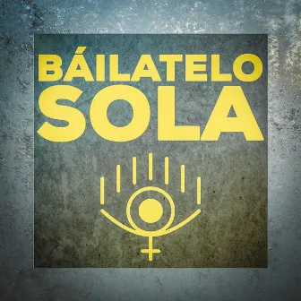 Báilatelo Sola by Pupil·les