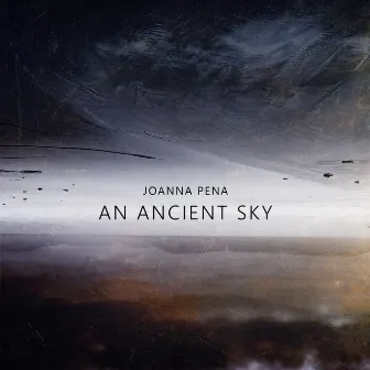 An Ancient Sky by Joanna Pena