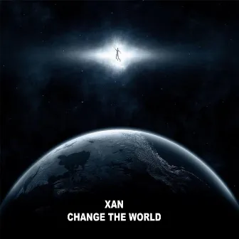 Change the World by Xan