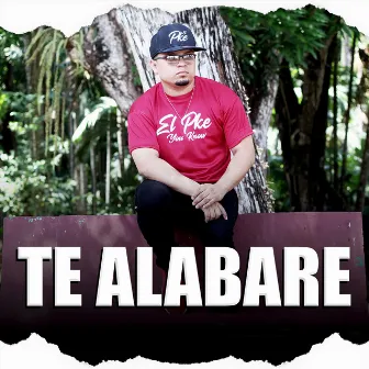 Te Alabaré by El Pke