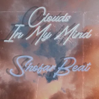 Clouds In My Mind by Shofar Beat