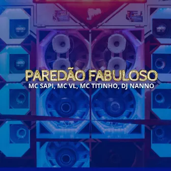 Paredão Fabuloso by MC Sapi