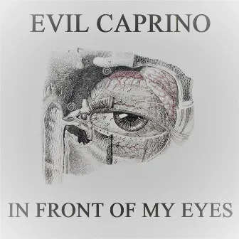 In Front Of My Eyes by Evil Caprino