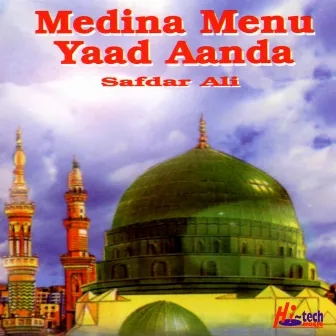 Madina Menu Yaad Aanda - Islamic Naats by Safdar Ali