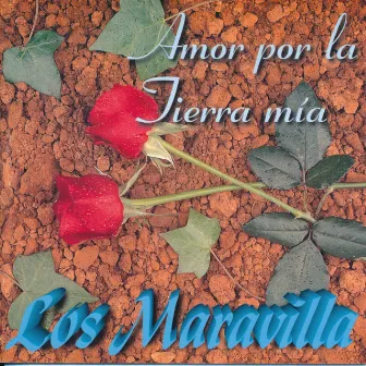 Amor por la Tierra Mía by Los Maravilla