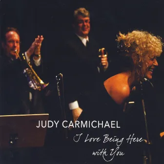 I Love Being Here with You by Judy Carmichael