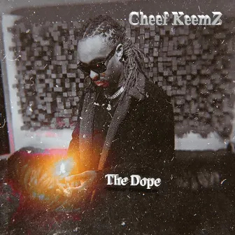 The Dope by Cheef Keemz