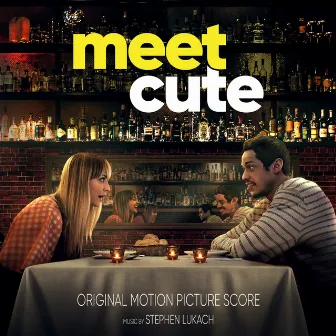 Meet Cute (Original Motion Picture Soundtrack) by Stephen Lukach