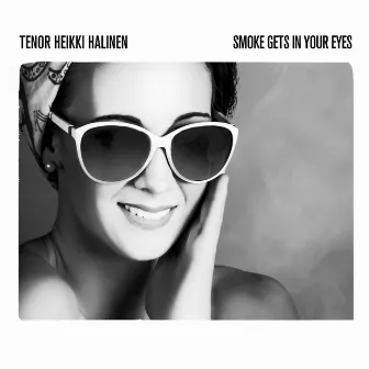 Smoke Gets in Your Eyes by Tenor Heikki Halinen