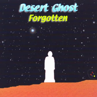 Forgotten by Desert Ghost