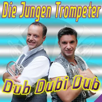 Dub Dubi Dub by Die Jungen Trompeter