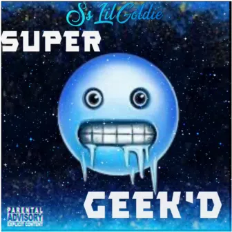 Super Geek'd by Ss Lil Goldie