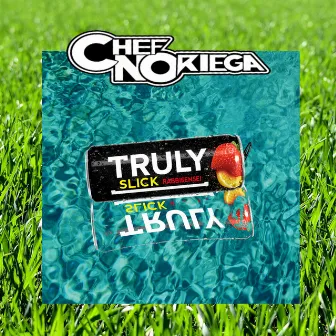 Truly by Chef Noriega