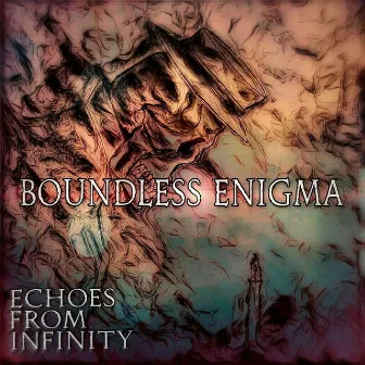 Boundless Enigma by Echoes from Infinity