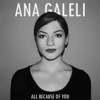 All Because of You by Ana Galeli