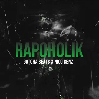 Rapoholik by Gotcha Beats