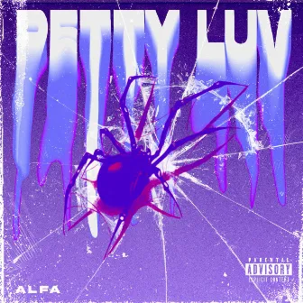 PETTY LUV by ALFA