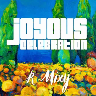 Joyous Celebration by R Mixy