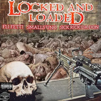 Locked and Loaded by Sick Rick