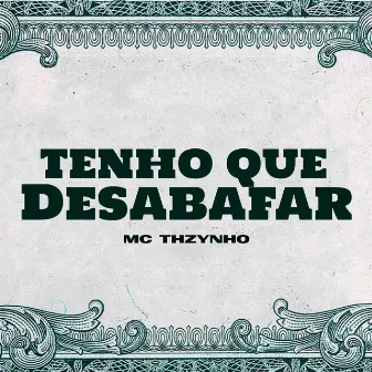 Tenho Que Desabafar by MC Thzynho