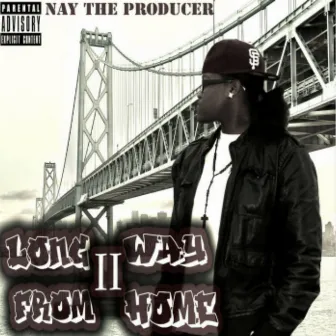 Long Way From Home II by Nay The Producer