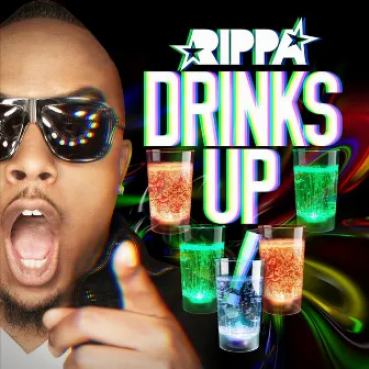 Drinks Up by Rippa