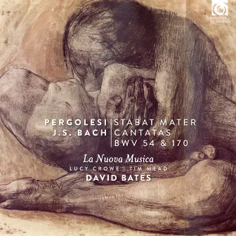 Pergolesi: Stabat Mater / Bach: Cantatas Nos. 54 & 170 by La Nuova Musica