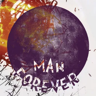 Man Forever by Man Forever