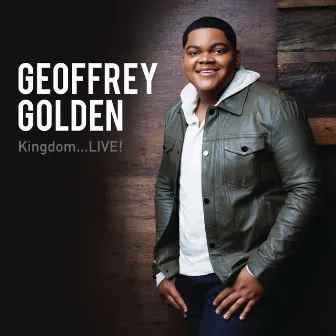 Kingdom...LIVE! by Geoffrey Golden