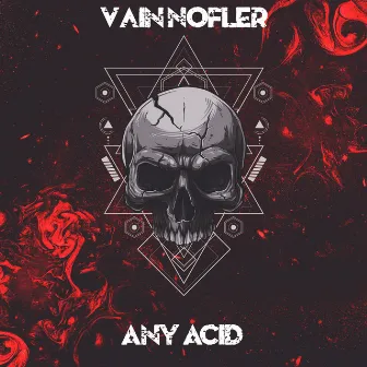 Any Acid by Vain Nofler