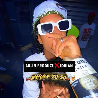 Ayyy Sii Sii by Arlin Produce