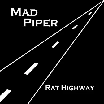 Rat Highway by Mad Piper