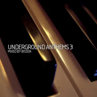 Underground Anthems 3 (Mixed By Bissen) by Bissen