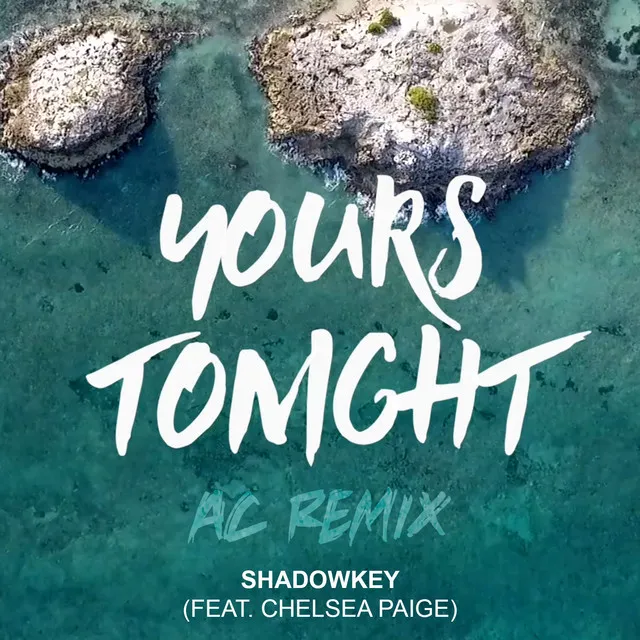 Yours Tonight (Ac Remix) [feat. Chelsea Paige]