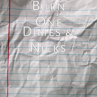 Dimes & Nicks by Burn One