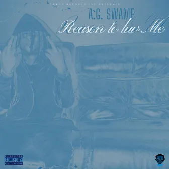 Reason to Luv Me by A.G. SWAMP