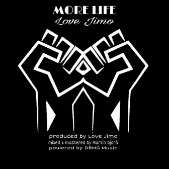 More Life by Love Jimo