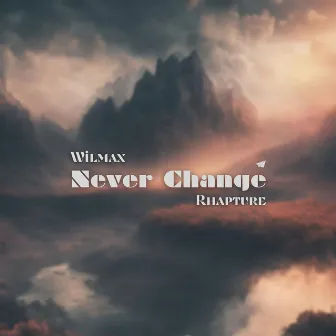 Never Change by wilmax