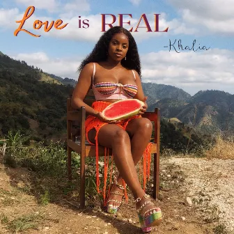 Love is Real by Khalia