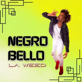 La Weed by Negro Bello