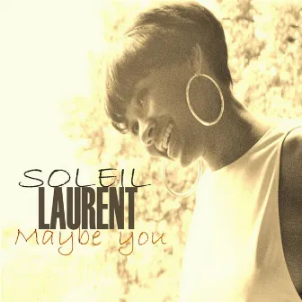 Maybe You by Soleil Laurent