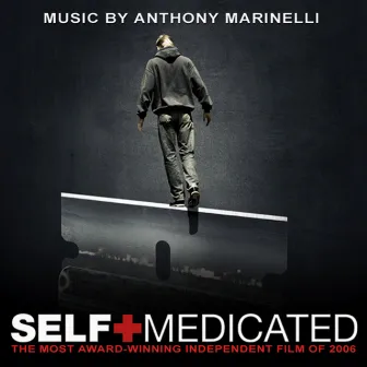 Self Medicated (Original Motion Picture Score) by Anthony Marinelli