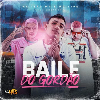 Baile do Gordão by MC Isac Mp