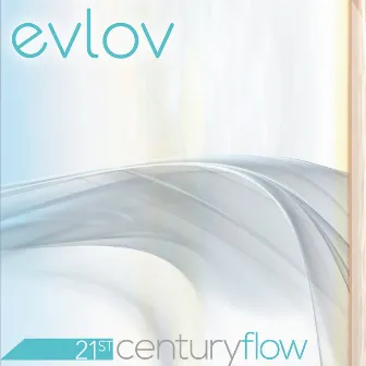 21st Century Flow by Evlov