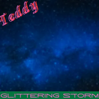 Glittering Storm by Teddy