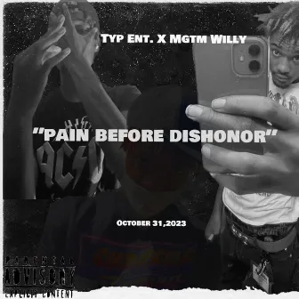 “Pain Before Dishonor” by Mgtm Willy