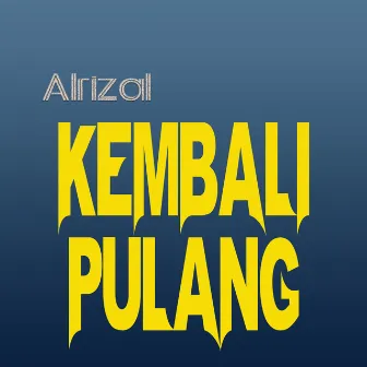 Kembali Pulang by Al Rizal