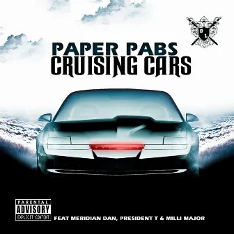 Cruising Cars (feat. Meridian Dan, President T & Milli Major) by Paper Pabs