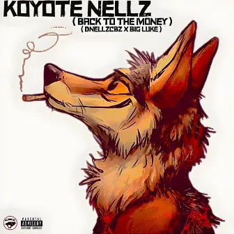 Koyote Nellz (Back To The Money) by Dnellzcbz