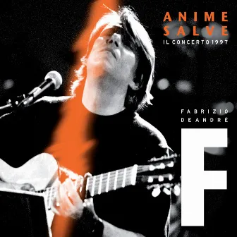 Anime salve - Il concerto 1997 by Fabrizio De André